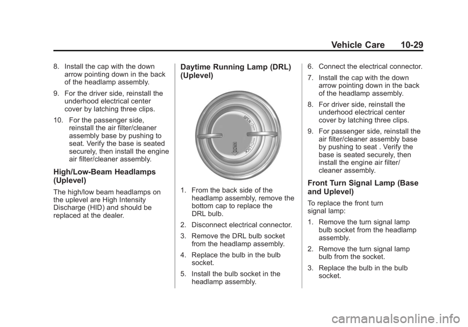 CADILLAC SRX 2014  Owners Manual Black plate (29,1)Cadillac SRX Owner Manual (GMNA-Localizing-U.S./Canada/Mexico-
6081464) - 2014 - CRC - 10/4/13
Vehicle Care 10-29
8. Install the cap with the downarrow pointing down in the back
of t