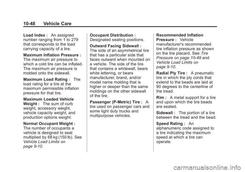 CADILLAC SRX 2014 Owners Guide Black plate (48,1)Cadillac SRX Owner Manual (GMNA-Localizing-U.S./Canada/Mexico-
6081464) - 2014 - CRC - 10/4/13
10-48 Vehicle Care
Load Index:An assigned
number ranging from 1 to 279
that corresponds