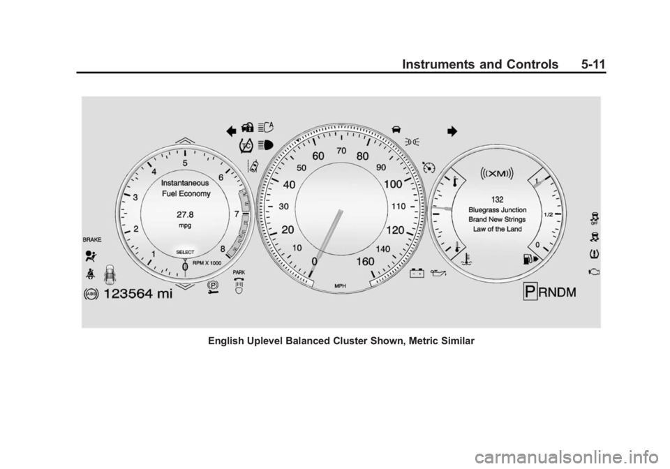 CADILLAC XTS 2014  Owners Manual Black plate (11,1)Cadillac XTS Owner Manual (GMNA-Localizing-U.S./Canada-6006999) -
2014 - CRC - 9/11/13
Instruments and Controls 5-11
English Uplevel Balanced Cluster Shown, Metric Similar 