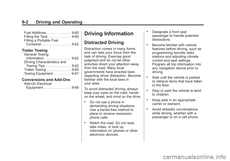 CADILLAC XTS 2014  Owners Manual Black plate (2,1)Cadillac XTS Owner Manual (GMNA-Localizing-U.S./Canada-6006999) -
2014 - CRC - 9/11/13
9-2 Driving and Operating
Fuel Additives . . . . . . . . . . . . . . . 9-60
Filling the Tank . .