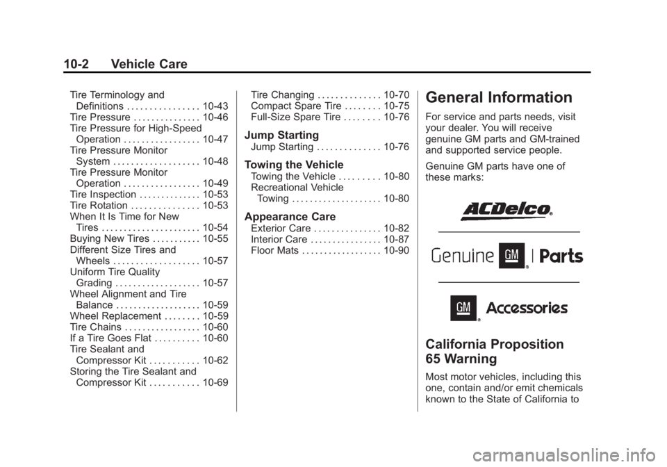 CADILLAC XTS 2014  Owners Manual Black plate (2,1)Cadillac XTS Owner Manual (GMNA-Localizing-U.S./Canada-6006999) -
2014 - CRC - 9/11/13
10-2 Vehicle Care
Tire Terminology andDefinitions . . . . . . . . . . . . . . . . 10-43
Tire Pre