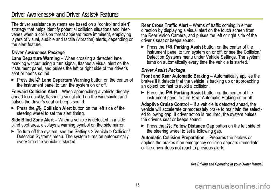 CADILLAC XTS 2014 Convenience & Personalization Guide The driver assistance systems are based on a “control and alert” strategy that helps identify potential collision situations and inter-venes when a collision threat appears more imminent, employin CADILLAC XTS 2014 Convenience & Personalization Guide The driver assistance systems are based on a “control and alert” strategy that helps identify potential collision situations and inter-venes when a collision threat appears more imminent, employin