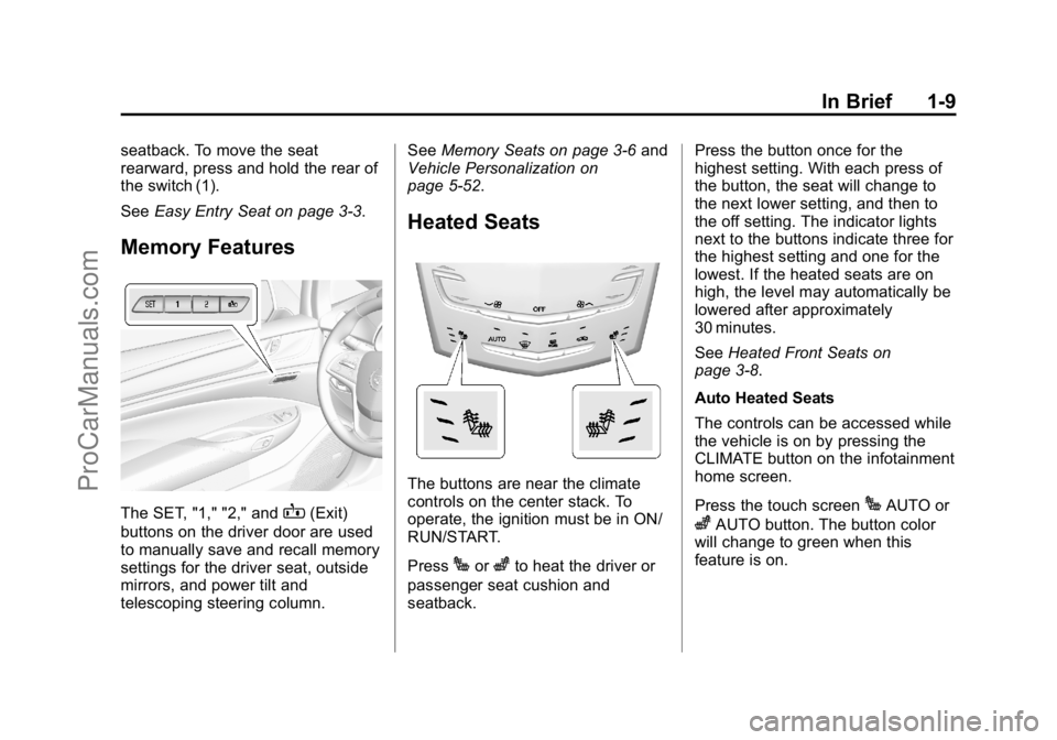 CADILLAC ELR 2015  Owners Manual Black plate (9,1)Cadillac ELR Owner Manual (GMNA-Localizing-U.S./Canada-7695154) -
2015 - CRC - 4/25/14
In Brief 1-9
seatback. To move the seat
rearward, press and hold the rear of
the switch (1).
See
