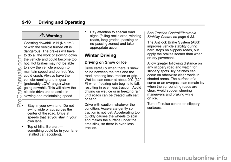 CADILLAC ELR 2015  Owners Manual Black plate (10,1)Cadillac ELR Owner Manual (GMNA-Localizing-U.S./Canada-7695154) -
2015 - CRC - 4/25/14
9-10 Driving and Operating
{Warning
Coasting downhill in N (Neutral)
or with the vehicle turned