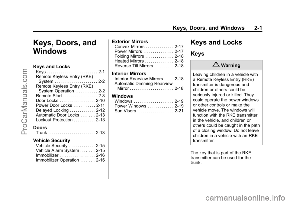 CADILLAC ELR 2015 Owners Guide Black plate (1,1)Cadillac ELR Owner Manual (GMNA-Localizing-U.S./Canada-7695154) -
2015 - CRC - 4/25/14
Keys, Doors, and Windows 2-1
Keys, Doors, and
Windows
Keys and Locks
Keys . . . . . . . . . . . 