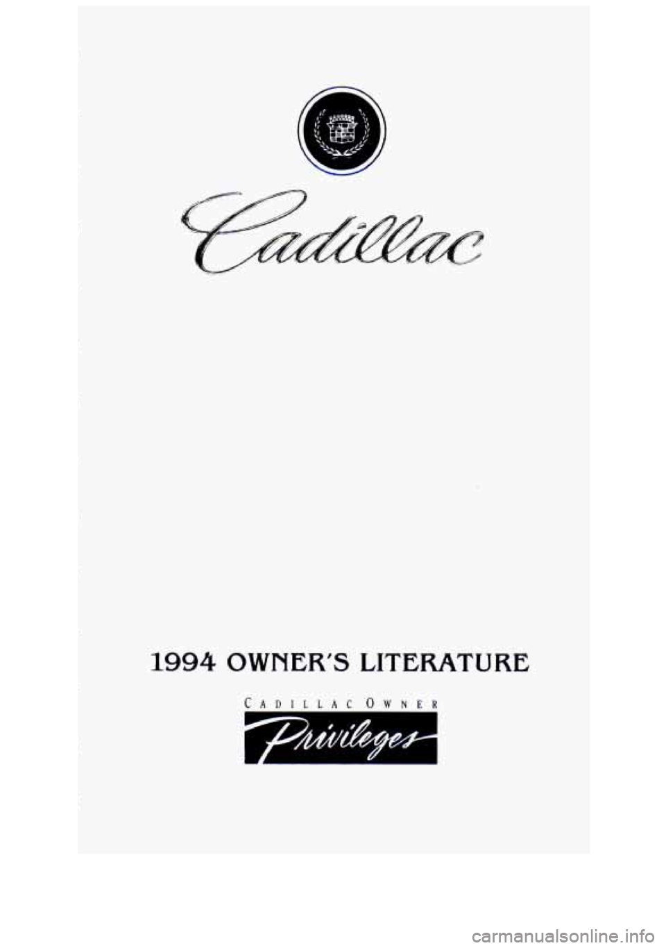 CADILLAC FLEETWOOD 1994  Owners Manual ?- 
i 
F 
b 
P 
b 
1994 OWNERS  LITERATURE 
CADILLAC OWNER 
r  