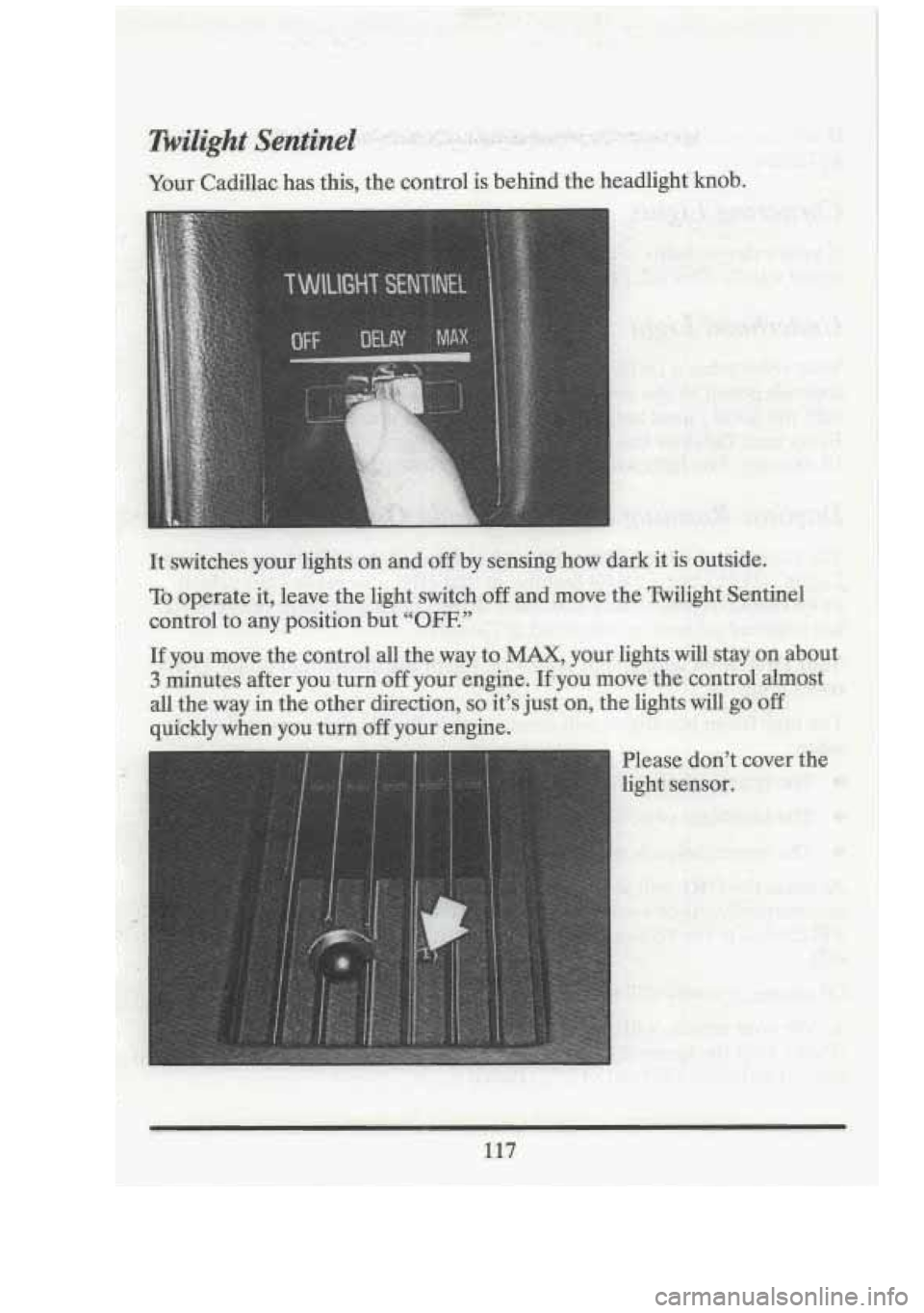CADILLAC FLEETWOOD 1994  Owners Manual .- y_ I- 
Please dont cover the 
light sensor.  