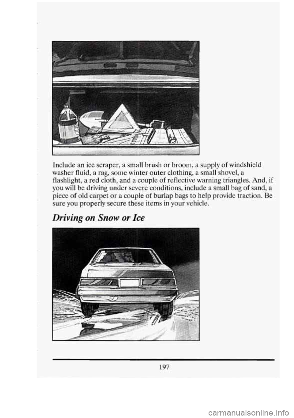 CADILLAC FLEETWOOD 1994 Owners Manual Include an ice scraper, a small brush or broom, a supply of windshield
washer fluid, a rag, some winter outer clothing, a small shovel,
a
flashlight, a red cloth, and a couple of reflectiv CADILLAC FLEETWOOD 1994 Owners Manual Include an ice scraper, a small brush or broom, a supply of windshield
washer fluid, a rag, some winter outer clothing, a small shovel,
a
flashlight, a red cloth, and a couple of reflectiv