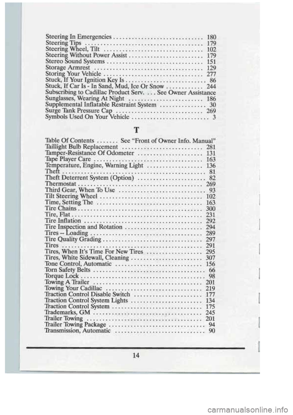 CADILLAC FLEETWOOD 1994 Owners Manual Steering In Emergencies ............................. 180
Steering Ti s ...................................... 179
Steering Without Power Assist ......................... 179
Stereo Sound Sy CADILLAC FLEETWOOD 1994 Owners Manual Steering In Emergencies ............................. 180
Steering Ti s ...................................... 179
Steering Without Power Assist ......................... 179
Stereo Sound Sy