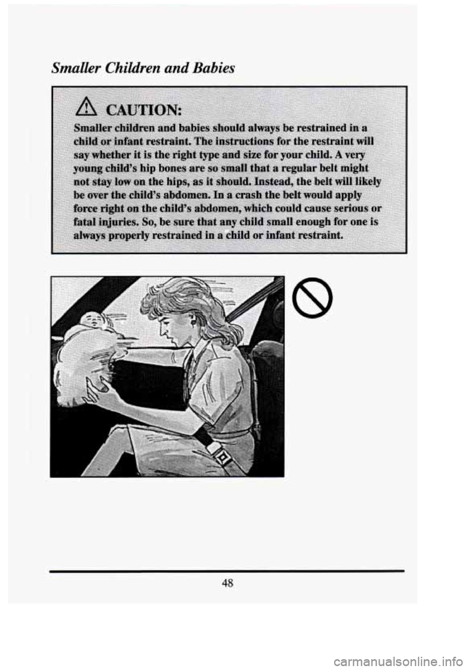 CADILLAC FLEETWOOD 1994 Repair Manual 1 
Smaller  Children  and  Babies 
48 
1  
