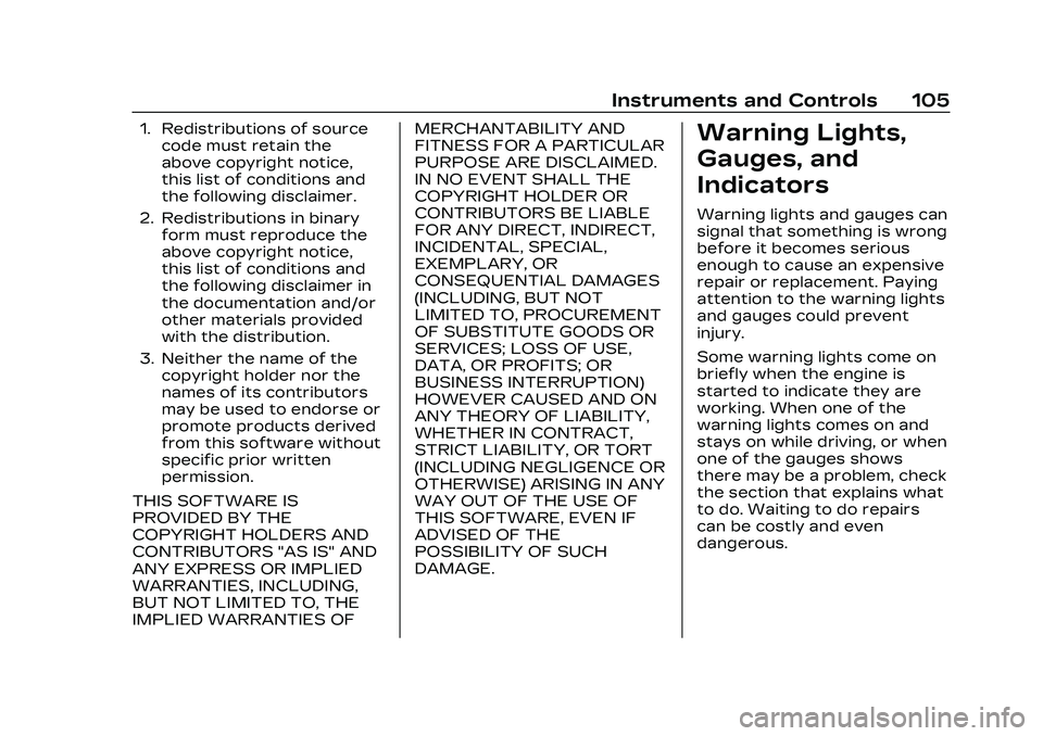 CADILLAC CT4 2023 Owners Manual Cadillac CT4 Owner Manual (GMNA-Localizing-U.S./Canada-16500442) -
2023 - CRC - 5/4/22
Instruments and Controls 105
1. Redistributions of sourcecode must retain the
above copyright notice,
this list o CADILLAC CT4 2023 Owners Manual Cadillac CT4 Owner Manual (GMNA-Localizing-U.S./Canada-16500442) -
2023 - CRC - 5/4/22
Instruments and Controls 105
1. Redistributions of sourcecode must retain the
above copyright notice,
this list o