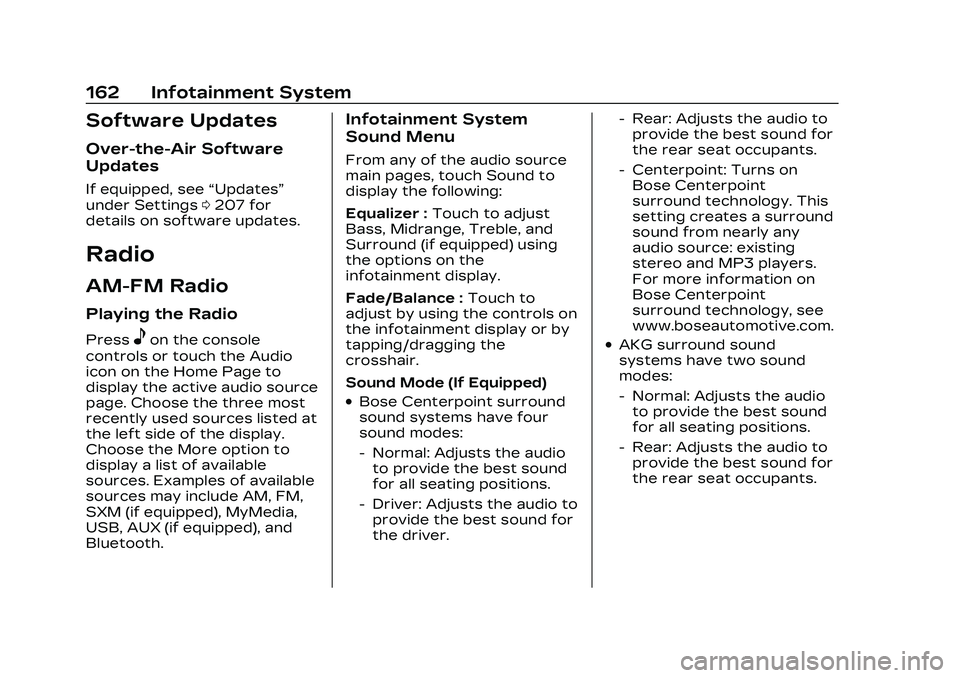 CADILLAC CT4 2023  Owners Manual Cadillac CT4 Owner Manual (GMNA-Localizing-U.S./Canada-16500442) -
2023 - CRC - 5/4/22
162 Infotainment System
Software Updates
Over-the-Air Software
Updates
If equipped, see“Updates”
under Settin