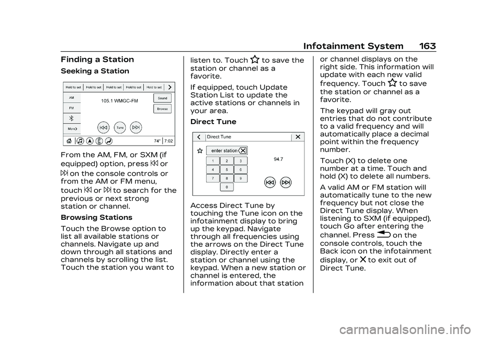 CADILLAC CT4 2023 Owners Manual Cadillac CT4 Owner Manual (GMNA-Localizing-U.S./Canada-16500442) -
2023 - CRC - 5/4/22
Infotainment System 163
Finding a Station
Seeking a Station
From the AM, FM, or SXM (if
equipped) option, press
7 CADILLAC CT4 2023 Owners Manual Cadillac CT4 Owner Manual (GMNA-Localizing-U.S./Canada-16500442) -
2023 - CRC - 5/4/22
Infotainment System 163
Finding a Station
Seeking a Station
From the AM, FM, or SXM (if
equipped) option, press
7