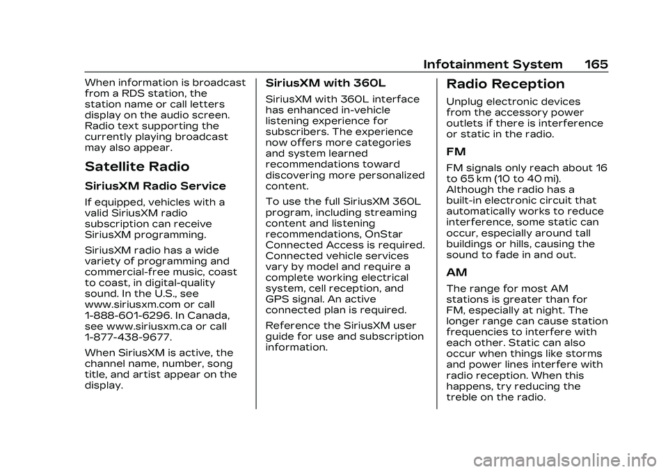 CADILLAC CT4 2023 Owners Manual Cadillac CT4 Owner Manual (GMNA-Localizing-U.S./Canada-16500442) -
2023 - CRC - 5/4/22
Infotainment System 165
When information is broadcast
from a RDS station, the
station name or call letters
displa CADILLAC CT4 2023 Owners Manual Cadillac CT4 Owner Manual (GMNA-Localizing-U.S./Canada-16500442) -
2023 - CRC - 5/4/22
Infotainment System 165
When information is broadcast
from a RDS station, the
station name or call letters
displa