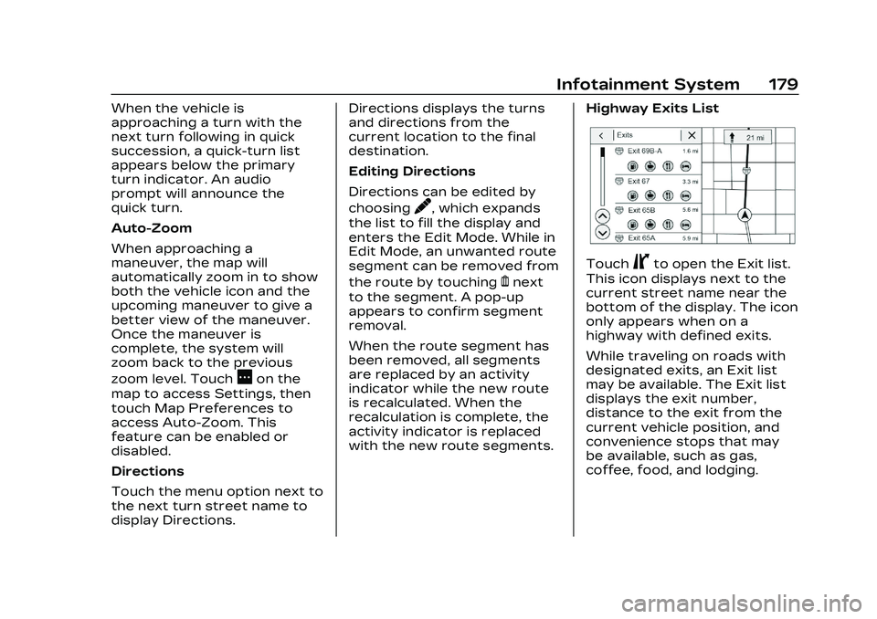 CADILLAC CT4 2023 Owners Manual Cadillac CT4 Owner Manual (GMNA-Localizing-U.S./Canada-16500442) -
2023 - CRC - 5/4/22
Infotainment System 179
When the vehicle is
approaching a turn with the
next turn following in quick
succession, CADILLAC CT4 2023 Owners Manual Cadillac CT4 Owner Manual (GMNA-Localizing-U.S./Canada-16500442) -
2023 - CRC - 5/4/22
Infotainment System 179
When the vehicle is
approaching a turn with the
next turn following in quick
succession,
