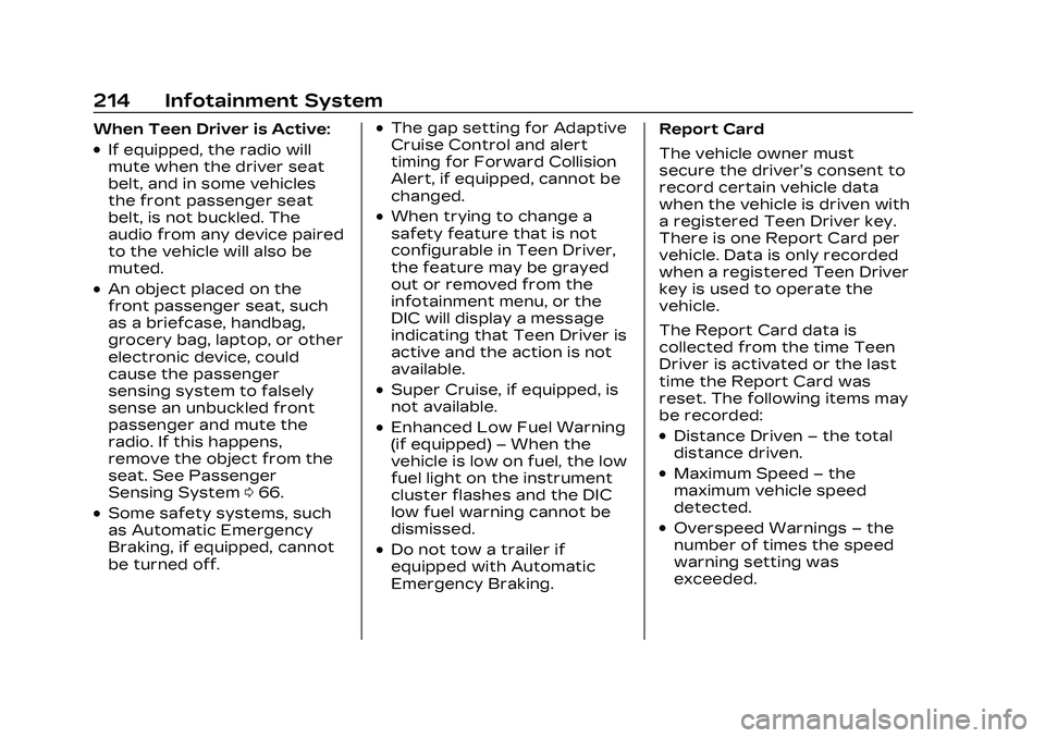 CADILLAC CT4 2023  Owners Manual Cadillac CT4 Owner Manual (GMNA-Localizing-U.S./Canada-16500442) -
2023 - CRC - 5/4/22
214 Infotainment System
When Teen Driver is Active:
.If equipped, the radio will
mute when the driver seat
belt, 