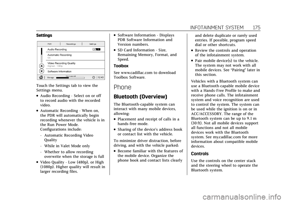 CADILLAC CT4 2022 Owners Manual Cadillac CT4 Owner Manual (GMNA-Localizing-U.S./Canada-15283641) -
2022 - CRC - 10/12/21
INFOTAINMENT SYSTEM 175
Settings
Touch the Settings tab to view the
Settings menu.
.Audio Recording - Select on CADILLAC CT4 2022 Owners Manual Cadillac CT4 Owner Manual (GMNA-Localizing-U.S./Canada-15283641) -
2022 - CRC - 10/12/21
INFOTAINMENT SYSTEM 175
Settings
Touch the Settings tab to view the
Settings menu.
.Audio Recording - Select on
