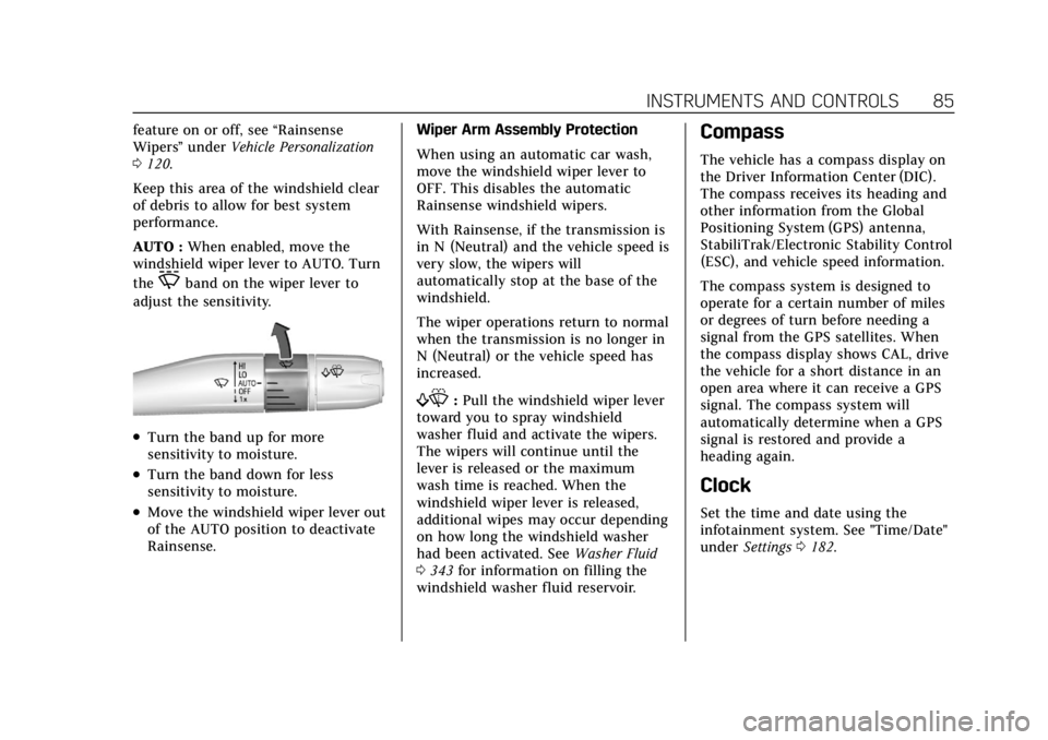 CADILLAC CT4 2022 Owners Manual Cadillac CT4 Owner Manual (GMNA-Localizing-U.S./Canada-15283641) -
2022 - CRC - 10/12/21
INSTRUMENTS AND CONTROLS 85
feature on or off, see“Rainsense
Wipers ”under Vehicle Personalization
0 120.
K CADILLAC CT4 2022 Owners Manual Cadillac CT4 Owner Manual (GMNA-Localizing-U.S./Canada-15283641) -
2022 - CRC - 10/12/21
INSTRUMENTS AND CONTROLS 85
feature on or off, see“Rainsense
Wipers ”under Vehicle Personalization
0 120.
K
