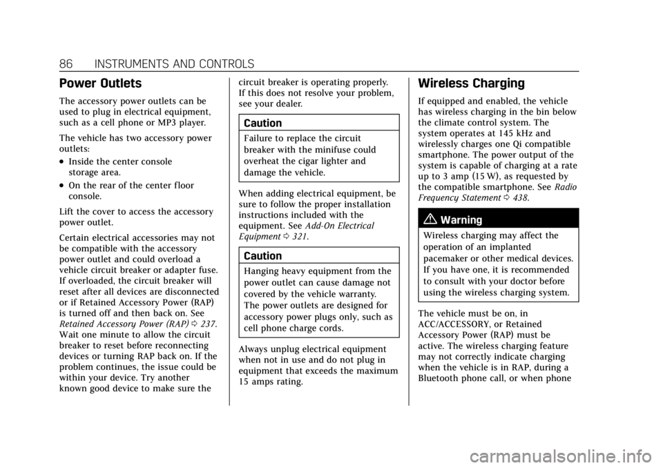 CADILLAC CT4 2022 Owners Manual Cadillac CT4 Owner Manual (GMNA-Localizing-U.S./Canada-15283641) -
2022 - CRC - 10/12/21
86 INSTRUMENTS AND CONTROLS
Power Outlets
The accessory power outlets can be
used to plug in electrical equipme CADILLAC CT4 2022 Owners Manual Cadillac CT4 Owner Manual (GMNA-Localizing-U.S./Canada-15283641) -
2022 - CRC - 10/12/21
86 INSTRUMENTS AND CONTROLS
Power Outlets
The accessory power outlets can be
used to plug in electrical equipme