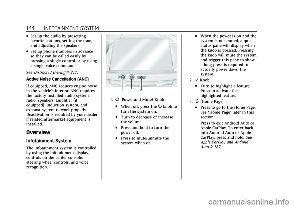 CADILLAC CT5 2022 Owners Manual Cadillac CT5 Owner Manual (GMNA-Localizing-U.S./Canada-15268585) -
2022 - CRC - 10/11/21
144 INFOTAINMENT SYSTEM
.Set up the audio by presetting
favorite stations, setting the tone,
and adjusting the CADILLAC CT5 2022 Owners Manual Cadillac CT5 Owner Manual (GMNA-Localizing-U.S./Canada-15268585) -
2022 - CRC - 10/11/21
144 INFOTAINMENT SYSTEM
.Set up the audio by presetting
favorite stations, setting the tone,
and adjusting the