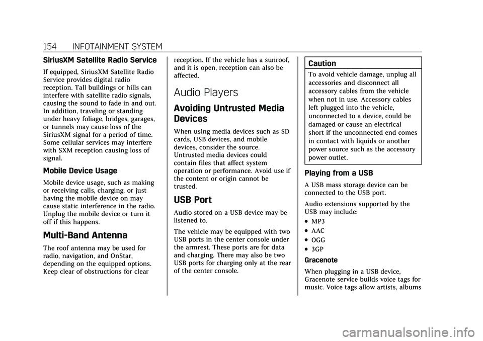 CADILLAC CT5 2022 User Guide Cadillac CT5 Owner Manual (GMNA-Localizing-U.S./Canada-15268585) -
2022 - CRC - 10/11/21
154 INFOTAINMENT SYSTEM
SiriusXM Satellite Radio Service
If equipped, SiriusXM Satellite Radio
Service provides CADILLAC CT5 2022 User Guide Cadillac CT5 Owner Manual (GMNA-Localizing-U.S./Canada-15268585) -
2022 - CRC - 10/11/21
154 INFOTAINMENT SYSTEM
SiriusXM Satellite Radio Service
If equipped, SiriusXM Satellite Radio
Service provides