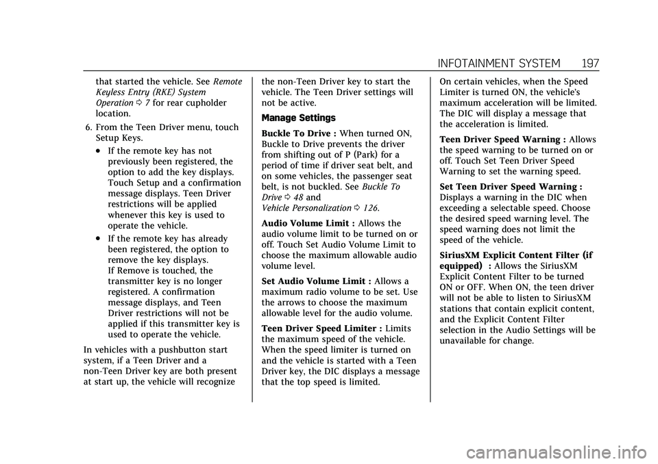 CADILLAC CT5 2022 Owners Manual Cadillac CT5 Owner Manual (GMNA-Localizing-U.S./Canada-15268585) -
2022 - CRC - 10/11/21
INFOTAINMENT SYSTEM 197
that started the vehicle. SeeRemote
Keyless Entry (RKE) System
Operation 07for rear cup CADILLAC CT5 2022 Owners Manual Cadillac CT5 Owner Manual (GMNA-Localizing-U.S./Canada-15268585) -
2022 - CRC - 10/11/21
INFOTAINMENT SYSTEM 197
that started the vehicle. SeeRemote
Keyless Entry (RKE) System
Operation 07for rear cup