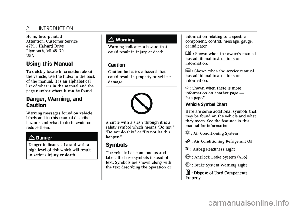 CADILLAC CT5 2022  Owners Manual Cadillac CT5 Owner Manual (GMNA-Localizing-U.S./Canada-15268585) -
2022 - CRC - 10/11/21
2 INTRODUCTION
Helm, Incorporated
Attention: Customer Service
47911 Halyard Drive
Plymouth, MI 48170
USA
Using 