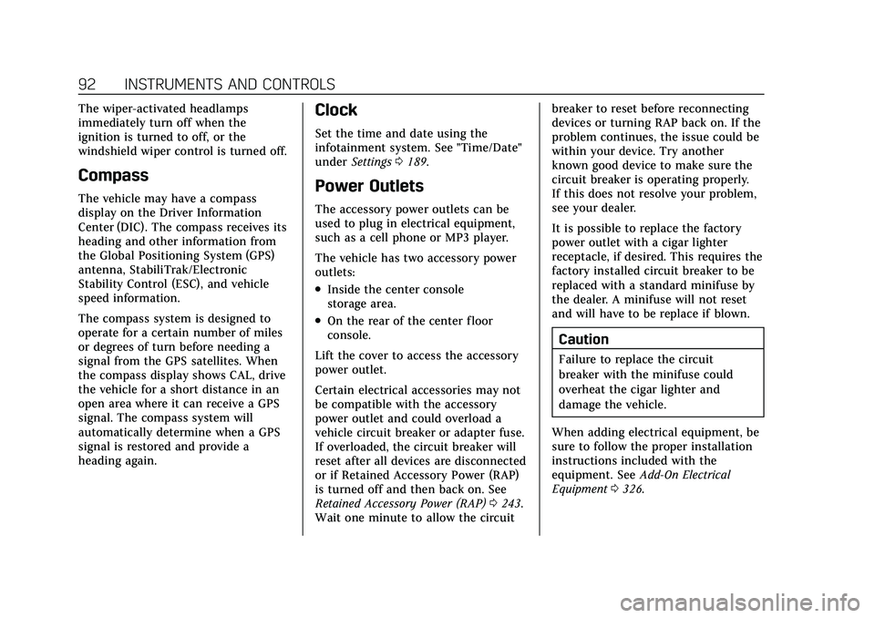 CADILLAC CT5 2022 Service Manual Cadillac CT5 Owner Manual (GMNA-Localizing-U.S./Canada-15268585) -
2022 - CRC - 10/11/21
92 INSTRUMENTS AND CONTROLS
The wiper-activated headlamps
immediately turn off when the
ignition is turned to o CADILLAC CT5 2022 Service Manual Cadillac CT5 Owner Manual (GMNA-Localizing-U.S./Canada-15268585) -
2022 - CRC - 10/11/21
92 INSTRUMENTS AND CONTROLS
The wiper-activated headlamps
immediately turn off when the
ignition is turned to o