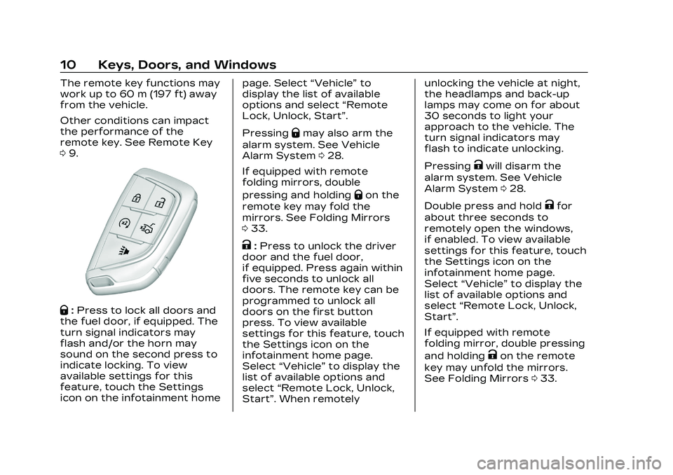 CADILLAC CT5 2023  Owners Manual Cadillac CT5 Owner Manual (GMNA-Localizing-U.S./Canada-16500419) -
2023 - CRC - 5/6/22
10 Keys, Doors, and Windows
The remote key functions may
work up to 60 m (197 ft) away
from the vehicle.
Other co