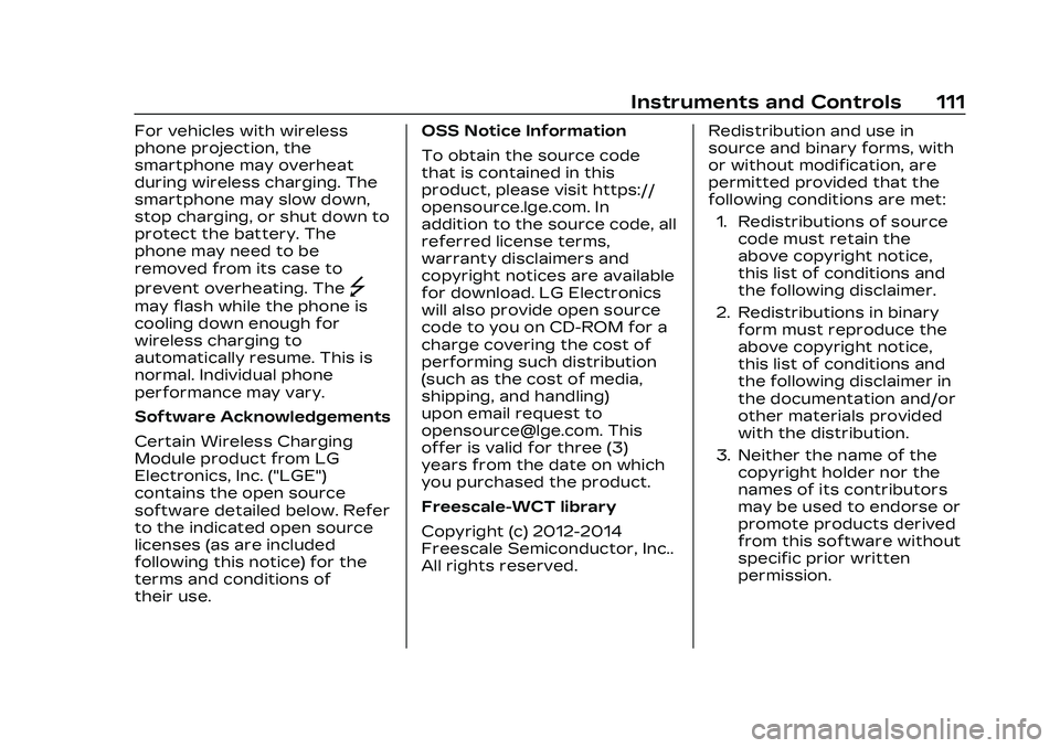 CADILLAC CT5 2023 Owners Manual Cadillac CT5 Owner Manual (GMNA-Localizing-U.S./Canada-16500419) -
2023 - CRC - 5/6/22
Instruments and Controls 111
For vehicles with wireless
phone projection, the
smartphone may overheat
during wire CADILLAC CT5 2023 Owners Manual Cadillac CT5 Owner Manual (GMNA-Localizing-U.S./Canada-16500419) -
2023 - CRC - 5/6/22
Instruments and Controls 111
For vehicles with wireless
phone projection, the
smartphone may overheat
during wire
