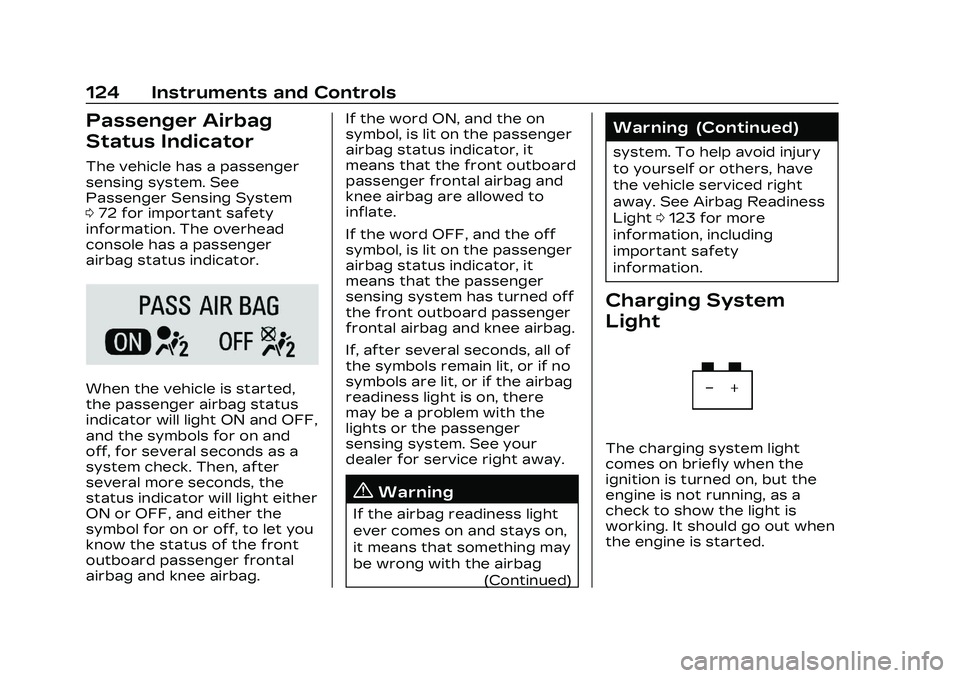 CADILLAC CT5 2023  Owners Manual Cadillac CT5 Owner Manual (GMNA-Localizing-U.S./Canada-16500419) -
2023 - CRC - 5/6/22
124 Instruments and Controls
Passenger Airbag
Status Indicator
The vehicle has a passenger
sensing system. See
Pa