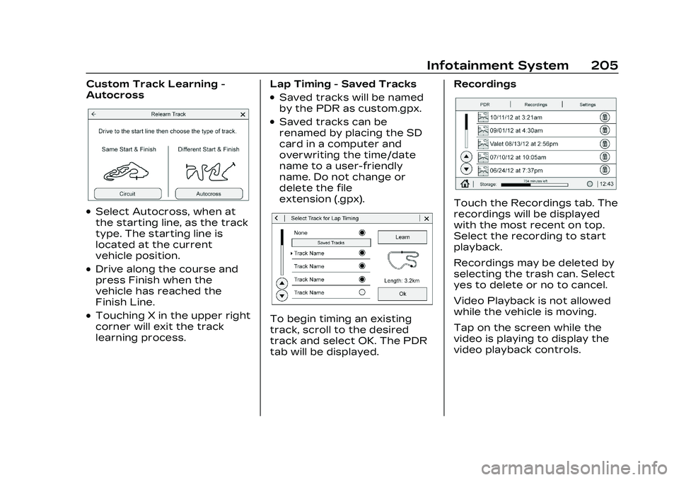 CADILLAC CT5 2023 Owners Manual Cadillac CT5 Owner Manual (GMNA-Localizing-U.S./Canada-16500419) -
2023 - CRC - 5/6/22
Infotainment System 205
Custom Track Learning -
Autocross
.Select Autocross, when at
the starting line, as the tr CADILLAC CT5 2023 Owners Manual Cadillac CT5 Owner Manual (GMNA-Localizing-U.S./Canada-16500419) -
2023 - CRC - 5/6/22
Infotainment System 205
Custom Track Learning -
Autocross
.Select Autocross, when at
the starting line, as the tr