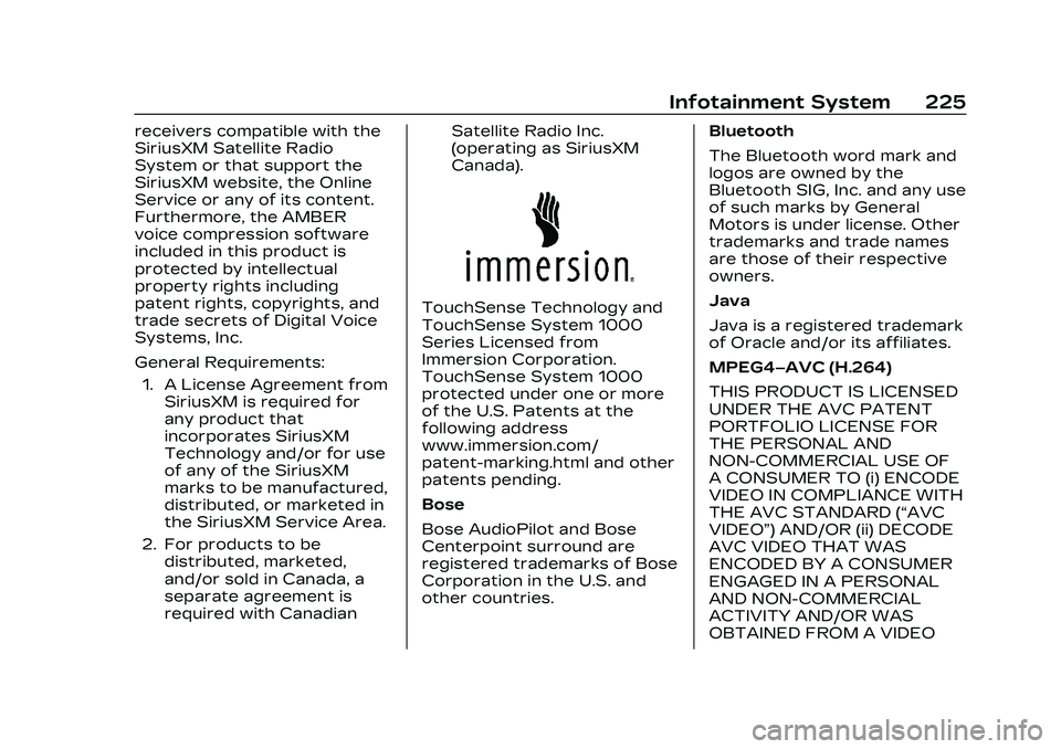 CADILLAC CT5 2023 Owners Manual Cadillac CT5 Owner Manual (GMNA-Localizing-U.S./Canada-16500419) -
2023 - CRC - 5/6/22
Infotainment System 225
receivers compatible with the
SiriusXM Satellite Radio
System or that support the
SiriusX CADILLAC CT5 2023 Owners Manual Cadillac CT5 Owner Manual (GMNA-Localizing-U.S./Canada-16500419) -
2023 - CRC - 5/6/22
Infotainment System 225
receivers compatible with the
SiriusXM Satellite Radio
System or that support the
SiriusX