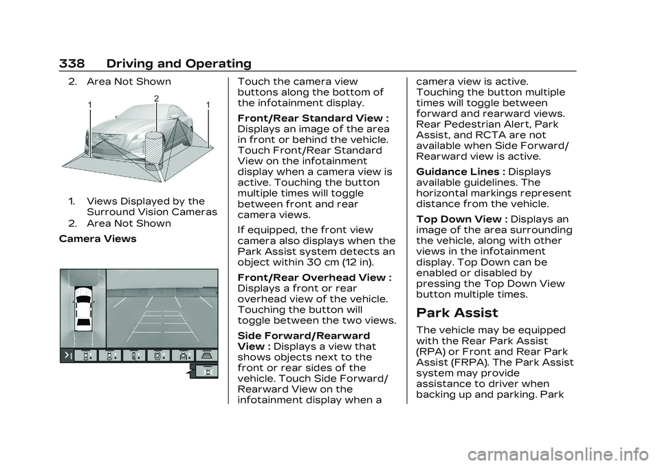 CADILLAC CT5 2023  Owners Manual Cadillac CT5 Owner Manual (GMNA-Localizing-U.S./Canada-16500419) -
2023 - CRC - 5/10/22
338 Driving and Operating
2. Area Not Shown
1. Views Displayed by theSurround Vision Cameras
2. Area Not Shown
C