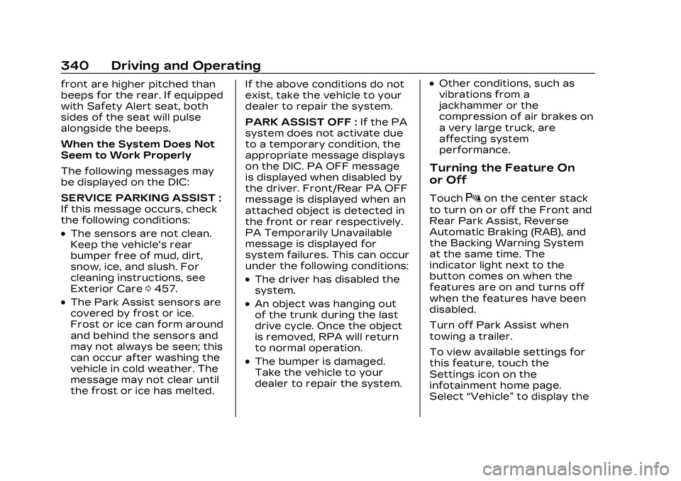 CADILLAC CT5 2023 Owners Manual Cadillac CT5 Owner Manual (GMNA-Localizing-U.S./Canada-16500419) -
2023 - CRC - 5/10/22
340 Driving and Operating
front are higher pitched than
beeps for the rear. If equipped
with Safety Alert seat, CADILLAC CT5 2023 Owners Manual Cadillac CT5 Owner Manual (GMNA-Localizing-U.S./Canada-16500419) -
2023 - CRC - 5/10/22
340 Driving and Operating
front are higher pitched than
beeps for the rear. If equipped
with Safety Alert seat,
