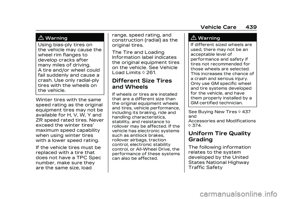 CADILLAC CT5 2023  Owners Manual Cadillac CT5 Owner Manual (GMNA-Localizing-U.S./Canada-16500419) -
2023 - CRC - 5/6/22
Vehicle Care 439
{Warning
Using bias-ply tires on
the vehicle may cause the
wheel rim flanges to
develop cracks a
