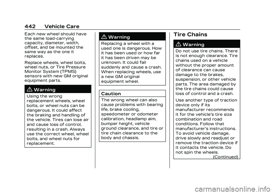 CADILLAC CT5 2023  Owners Manual Cadillac CT5 Owner Manual (GMNA-Localizing-U.S./Canada-16500419) -
2023 - CRC - 5/6/22
442 Vehicle Care
Each new wheel should have
the same load-carrying
capacity, diameter, width,
offset, and be moun