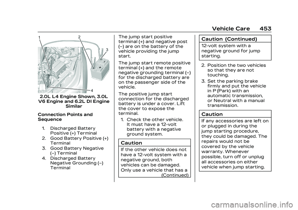 CADILLAC CT5 2023 Owners Guide Cadillac CT5 Owner Manual (GMNA-Localizing-U.S./Canada-16500419) -
2023 - CRC - 5/6/22
Vehicle Care 453
2.0L L4 Engine Shown, 3.0L
V6 Engine and 6.2L DI Engine Similar
Connection Points and
Sequence
1 CADILLAC CT5 2023 Owners Guide Cadillac CT5 Owner Manual (GMNA-Localizing-U.S./Canada-16500419) -
2023 - CRC - 5/6/22
Vehicle Care 453
2.0L L4 Engine Shown, 3.0L
V6 Engine and 6.2L DI Engine Similar
Connection Points and
Sequence
1