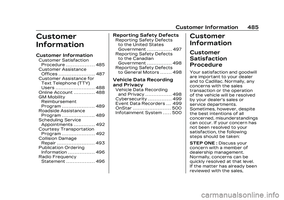CADILLAC CT5 2023 Owners Manual Cadillac CT5 Owner Manual (GMNA-Localizing-U.S./Canada-16500419) -
2023 - CRC - 5/6/22
Customer Information 485
Customer
Information
Customer Information
Customer SatisfactionProcedure . . . . . . . . CADILLAC CT5 2023 Owners Manual Cadillac CT5 Owner Manual (GMNA-Localizing-U.S./Canada-16500419) -
2023 - CRC - 5/6/22
Customer Information 485
Customer
Information
Customer Information
Customer SatisfactionProcedure . . . . . . . .
