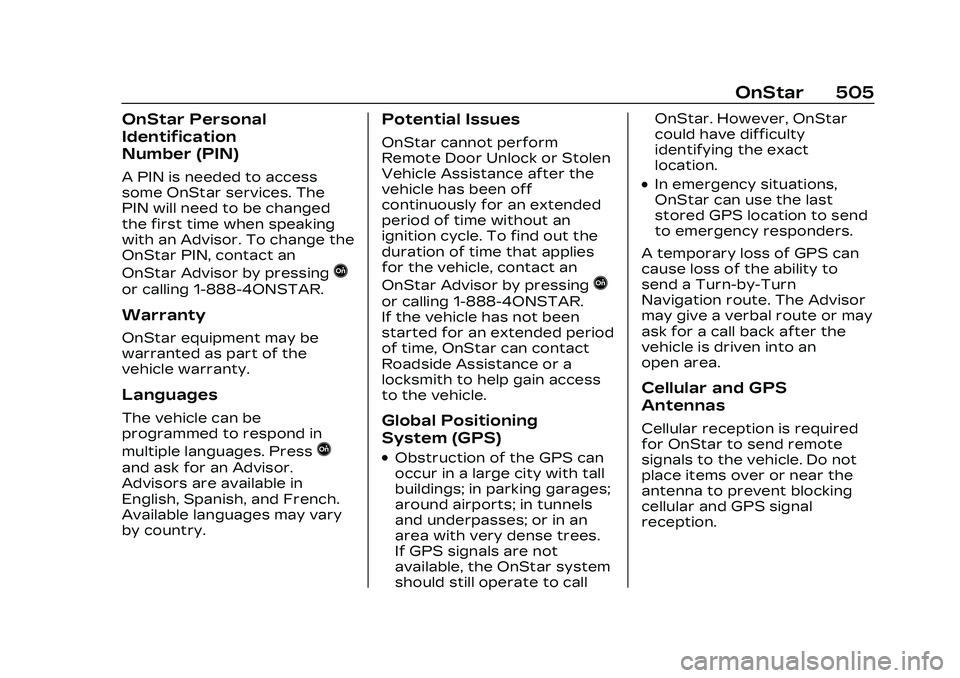 CADILLAC CT5 2023  Owners Manual Cadillac CT5 Owner Manual (GMNA-Localizing-U.S./Canada-16500419) -
2023 - CRC - 5/6/22
OnStar 505
OnStar Personal
Identification
Number (PIN)
A PIN is needed to access
some OnStar services. The
PIN wi