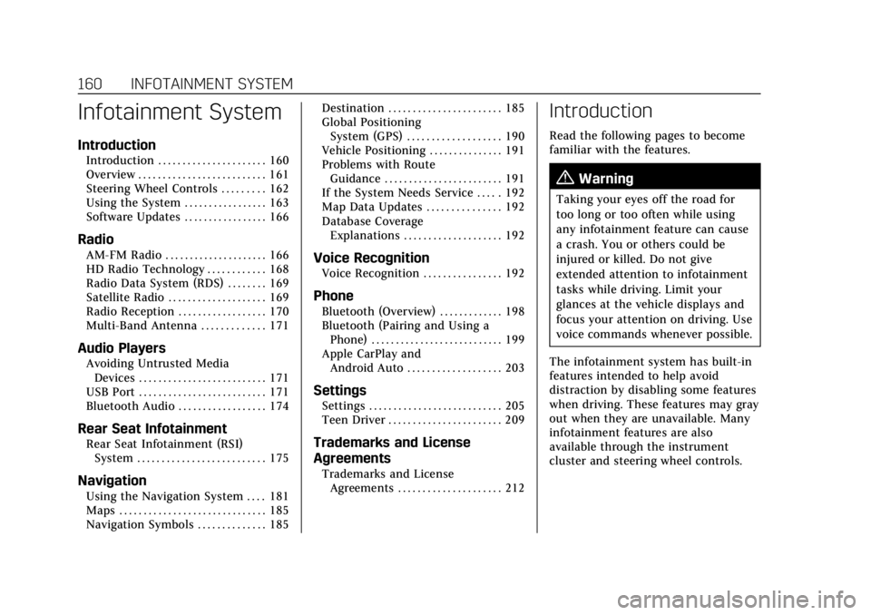 CADILLAC ESCALADE 2022 Owners Manual Cadillac Escalade Owner Manual (GMNA-Localizing-U.S./Canada/Mexico-
15567102) - 2022 - CRC - 11/17/21
160 INFOTAINMENT SYSTEM
Infotainment System
Introduction
Introduction . . . . . . . . . . . . . . CADILLAC ESCALADE 2022 Owners Manual Cadillac Escalade Owner Manual (GMNA-Localizing-U.S./Canada/Mexico-
15567102) - 2022 - CRC - 11/17/21
160 INFOTAINMENT SYSTEM
Infotainment System
Introduction
Introduction . . . . . . . . . . . . . .