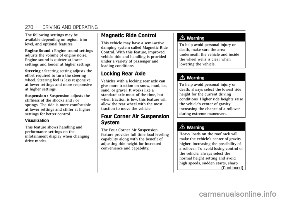 CADILLAC ESCALADE 2022 Manual PDF Cadillac Escalade Owner Manual (GMNA-Localizing-U.S./Canada/Mexico-
15567102) - 2022 - CRC - 11/17/21
270 DRIVING AND OPERATING
The following settings may be
available depending on region, trim
level, CADILLAC ESCALADE 2022 Manual PDF Cadillac Escalade Owner Manual (GMNA-Localizing-U.S./Canada/Mexico-
15567102) - 2022 - CRC - 11/17/21
270 DRIVING AND OPERATING
The following settings may be
available depending on region, trim
level,