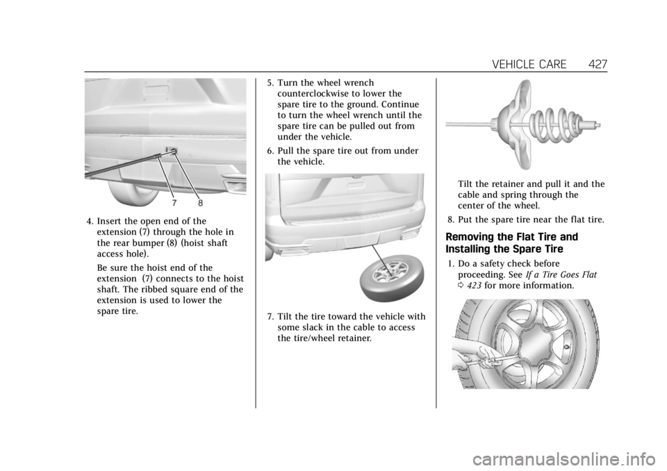 CADILLAC ESCALADE 2022 Owners Manual Cadillac Escalade Owner Manual (GMNA-Localizing-U.S./Canada/Mexico-
15567102) - 2022 - CRC - 11/17/21
VEHICLE CARE 427
4. Insert the open end of theextension (7) through the hole in
the rear bumper (8 CADILLAC ESCALADE 2022 Owners Manual Cadillac Escalade Owner Manual (GMNA-Localizing-U.S./Canada/Mexico-
15567102) - 2022 - CRC - 11/17/21
VEHICLE CARE 427
4. Insert the open end of theextension (7) through the hole in
the rear bumper (8