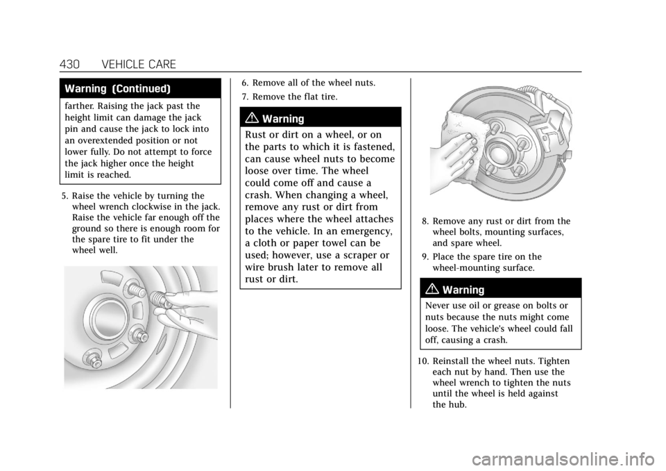 CADILLAC ESCALADE 2022 Owners Manual Cadillac Escalade Owner Manual (GMNA-Localizing-U.S./Canada/Mexico-
15567102) - 2022 - CRC - 11/17/21
430 VEHICLE CARE
Warning (Continued)
farther. Raising the jack past the
height limit can damage th CADILLAC ESCALADE 2022 Owners Manual Cadillac Escalade Owner Manual (GMNA-Localizing-U.S./Canada/Mexico-
15567102) - 2022 - CRC - 11/17/21
430 VEHICLE CARE
Warning (Continued)
farther. Raising the jack past the
height limit can damage th