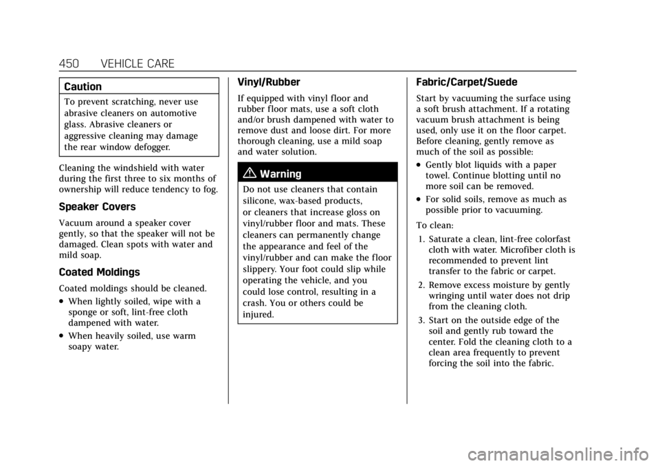CADILLAC ESCALADE 2022 Owners Manual Cadillac Escalade Owner Manual (GMNA-Localizing-U.S./Canada/Mexico-
15567102) - 2022 - CRC - 11/17/21
450 VEHICLE CARE
Caution
To prevent scratching, never use
abrasive cleaners on automotive
glass. A CADILLAC ESCALADE 2022 Owners Manual Cadillac Escalade Owner Manual (GMNA-Localizing-U.S./Canada/Mexico-
15567102) - 2022 - CRC - 11/17/21
450 VEHICLE CARE
Caution
To prevent scratching, never use
abrasive cleaners on automotive
glass. A