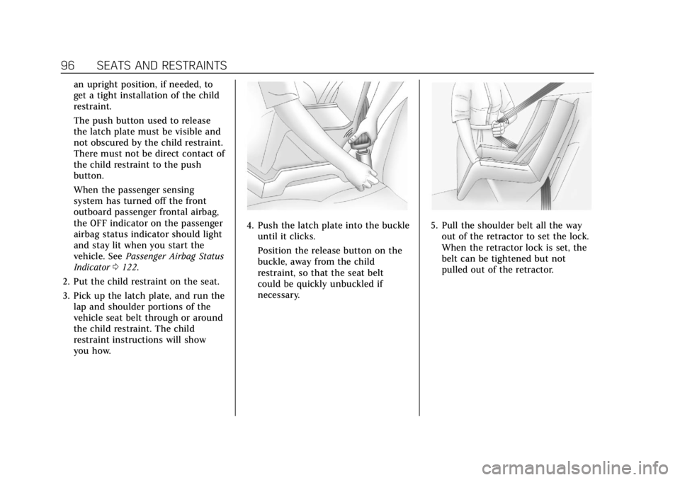 CADILLAC ESCALADE 2022 Owners Manual Cadillac Escalade Owner Manual (GMNA-Localizing-U.S./Canada/Mexico-
15567102) - 2022 - CRC - 11/17/21
96 SEATS AND RESTRAINTS
an upright position, if needed, to
get a tight installation of the child
r CADILLAC ESCALADE 2022 Owners Manual Cadillac Escalade Owner Manual (GMNA-Localizing-U.S./Canada/Mexico-
15567102) - 2022 - CRC - 11/17/21
96 SEATS AND RESTRAINTS
an upright position, if needed, to
get a tight installation of the child
r