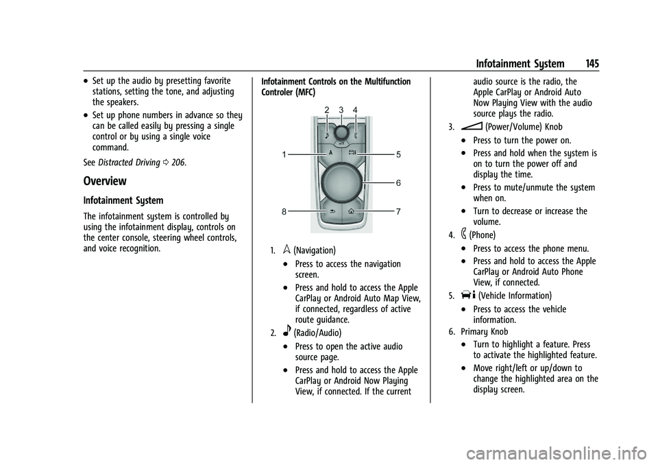 CADILLAC ESCALADE 2023 Owners Manual Cadillac Escalade Owner Manual (GMNA-Localizing-U.S./Canada/Mexico-
16417396) - 2023 - CRC - 5/9/22
Infotainment System 145
.Set up the audio by presetting favorite
stations, setting the tone, and adj CADILLAC ESCALADE 2023 Owners Manual Cadillac Escalade Owner Manual (GMNA-Localizing-U.S./Canada/Mexico-
16417396) - 2023 - CRC - 5/9/22
Infotainment System 145
.Set up the audio by presetting favorite
stations, setting the tone, and adj