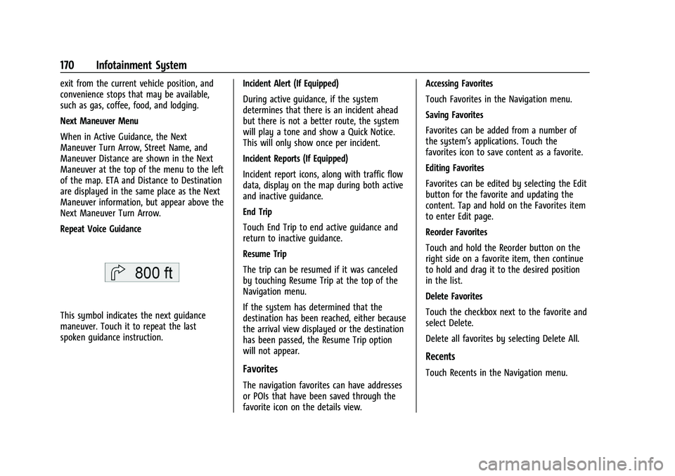 CADILLAC ESCALADE 2023 Owners Manual Cadillac Escalade Owner Manual (GMNA-Localizing-U.S./Canada/Mexico-
16417396) - 2023 - CRC - 5/9/22
170 Infotainment System
exit from the current vehicle position, and
convenience stops that may be av CADILLAC ESCALADE 2023 Owners Manual Cadillac Escalade Owner Manual (GMNA-Localizing-U.S./Canada/Mexico-
16417396) - 2023 - CRC - 5/9/22
170 Infotainment System
exit from the current vehicle position, and
convenience stops that may be av