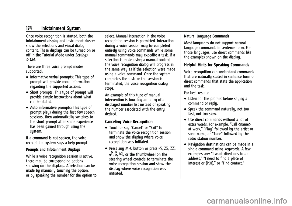 CADILLAC ESCALADE 2023 Owners Manual Cadillac Escalade Owner Manual (GMNA-Localizing-U.S./Canada/Mexico-
16417396) - 2023 - CRC - 5/9/22
174 Infotainment System
Once voice recognition is started, both the
infotainment display and instrum CADILLAC ESCALADE 2023 Owners Manual Cadillac Escalade Owner Manual (GMNA-Localizing-U.S./Canada/Mexico-
16417396) - 2023 - CRC - 5/9/22
174 Infotainment System
Once voice recognition is started, both the
infotainment display and instrum