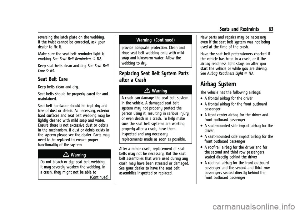 CADILLAC ESCALADE 2023 Owners Manual Cadillac Escalade Owner Manual (GMNA-Localizing-U.S./Canada/Mexico-
16417396) - 2023 - CRC - 5/9/22
Seats and Restraints 63
reversing the latch plate on the webbing.
If the twist cannot be corrected, CADILLAC ESCALADE 2023 Owners Manual Cadillac Escalade Owner Manual (GMNA-Localizing-U.S./Canada/Mexico-
16417396) - 2023 - CRC - 5/9/22
Seats and Restraints 63
reversing the latch plate on the webbing.
If the twist cannot be corrected,